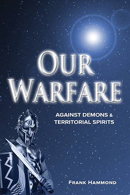 Picture of Our Warfare - Against Demons and Territorial Spirits