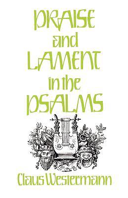 Picture of Praise and Lament in the Psalms