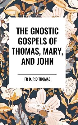 Picture of The Gnostic Gospels of Thomas, Mary, and John