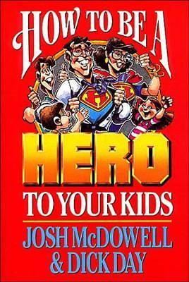 Picture of How to Be a Hero to Your Kids