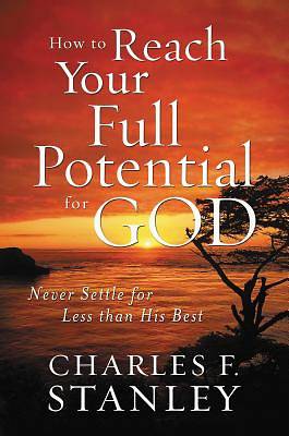 Picture of How to Reach Your Full Potential for God