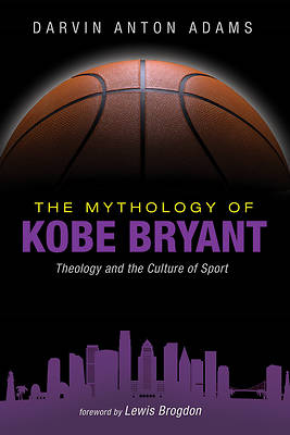 Picture of The Mythology of Kobe Bryant