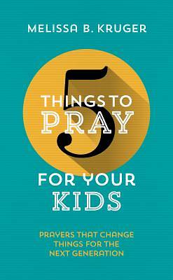 Picture of 5 Things to Pray for Your Kids