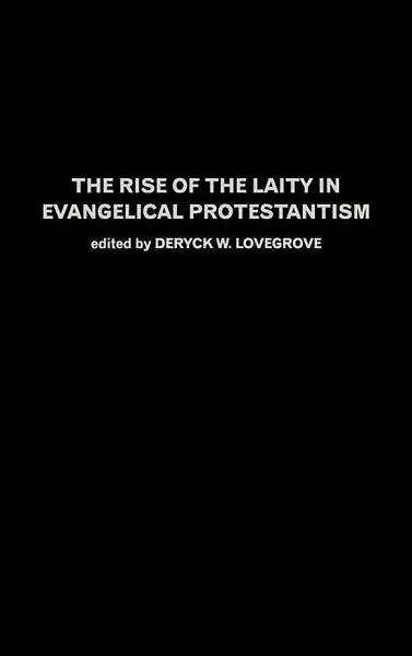 Picture of The Rise of the Laity in Evangelical Protestantism
