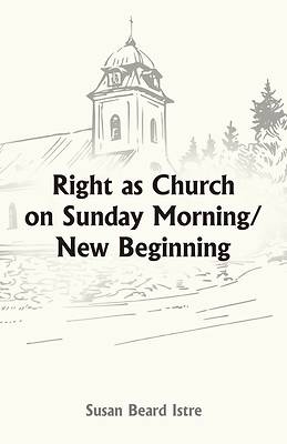 Picture of Right as Church on Sunday Morning/New Beginning