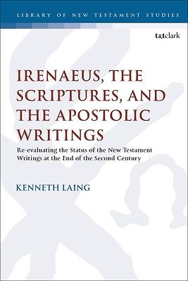 Picture of Irenaeus, the Scriptures, and the Apostolic Writings