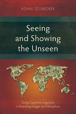 Picture of Seeing and Showing the Unseen
