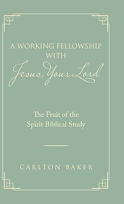 Picture of A Working Fellowship with Jesus, Your Lord