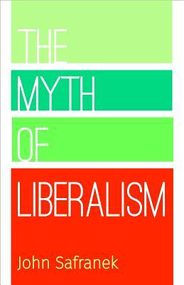 Picture of The Myth of Liberalism