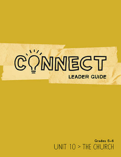 Picture of Connect Grades 5-6 Leader Guide Unit 10 The Church