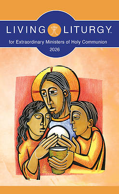 Picture of Living Liturgy(tm) for Extraordinary Ministers of Holy Communion
