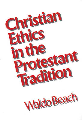 Picture of Christian Ethics in the Protestant Tradition