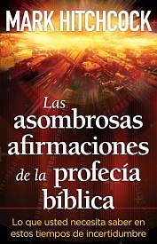 Picture of Las Asombrosas Afirmaciones de la Profecia Biblica