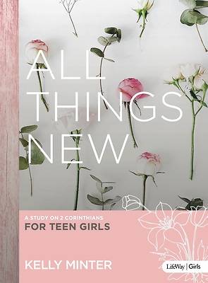 Picture of All Things New - Teen Girls' Bible Study Book