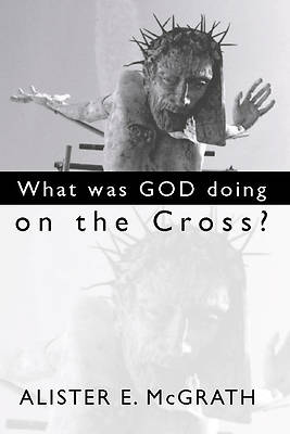 Picture of What Was God Doing on the Cross?