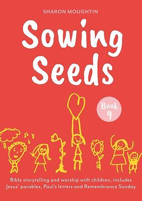 Sowing Seeds Book 4