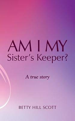 Picture of Am I My Sister's Keeper?