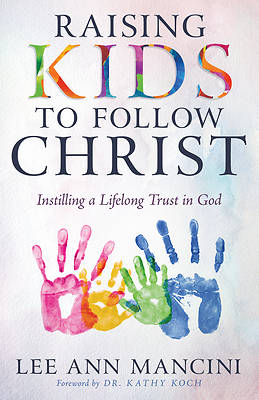 Picture of Raising Kids to Follow Christ