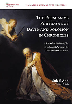 Picture of The Persuasive Portrayal of David and Solomon in Chronicles