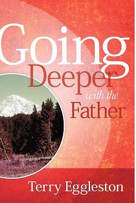 Picture of Going Deeper with the Father