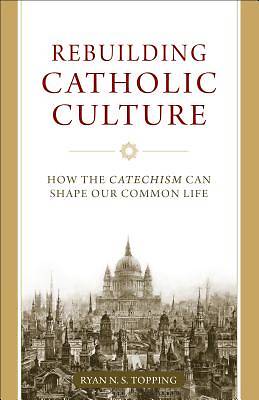 Picture of Rebuilding Catholic Culture