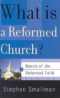 Picture of What Is a Reformed Church?