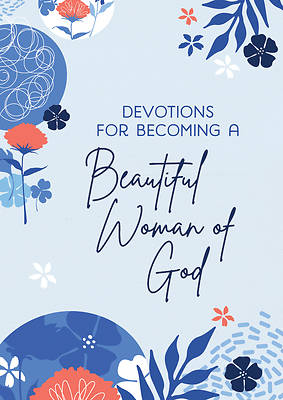 Picture of Devotions for Becoming a Beautiful Woman of God