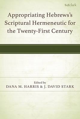 Picture of Appropriating Hebrews's Scriptural Hermeneutic for the Twenty-First Century