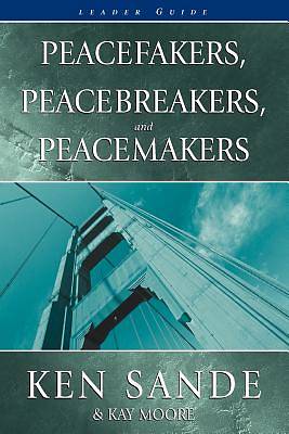 Picture of Peacefakers, Peacebreakers, and Peacemakers Leader Guide