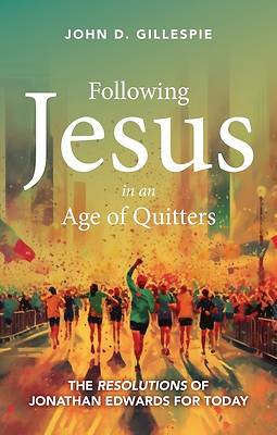 Picture of Following Jesus in an Age of Quitters