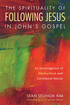 Picture of The Spirituality of Following Jesus in John's Gospel