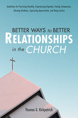 Picture of Better Ways to Better Relationships in the Church