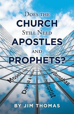 Picture of Does the Church Still Need Apostles and Prophets?