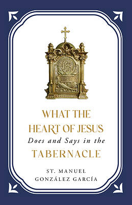 Picture of What the Heart of Jesus Does and Says in the Tabernacle