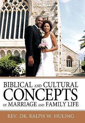 Picture of Biblical and Cultural Concepts of Marriage and Family Life