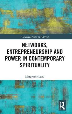 Networks, Entrepreneurship and Power in Contemporary Spirituality