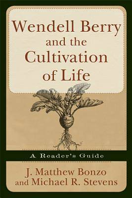 Picture of Wendell Berry and the Cultivation of Life