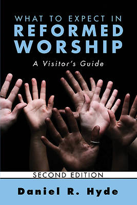 Picture of What to Expect in Reformed Worship, Second Edition