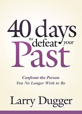 Picture of Forty Days to Defeat Your Past