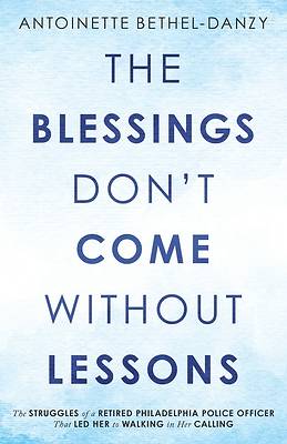 Picture of The Blessings Don't Come Without Lessons