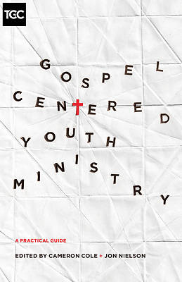 Picture of Gospel-Centered Youth Ministry