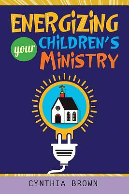 Picture of Energizing Your Childrens Ministry