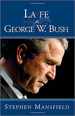 Picture of La Fe de George W. Bush / The Faith of George W. Bush