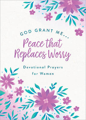 Picture of God, Grant Me. . .Peace That Replaces Worry