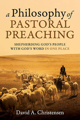 Picture of A Philosophy of Pastoral Preaching