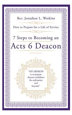 Picture of 7 Steps to Becoming an Acts 6 Deacon