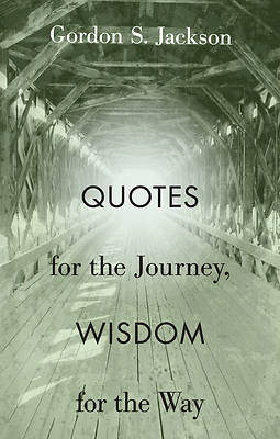 Picture of Quotes for the Journey, Wisdom for the Way
