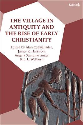 Picture of The Village in Antiquity and the Rise of Early Christianity