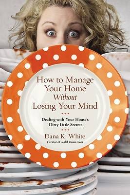 Picture of How to Manage Your Home without Losing Your Mind
