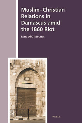 Picture of Muslim-Christian Relations in Damascus Amid the 1860 Riot